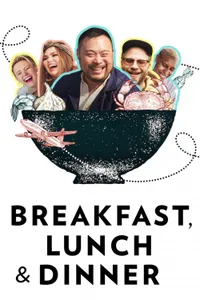Breakfast, Lunch & Dinner izle