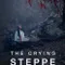 The Crying Steppe fragman izle