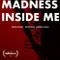 The Madness Inside Me fragman izle